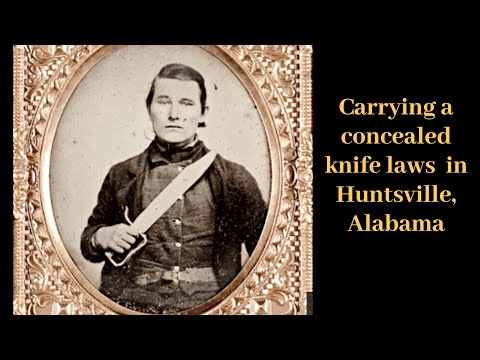Carrying a concealed knife laws  in Huntsville, Alabama