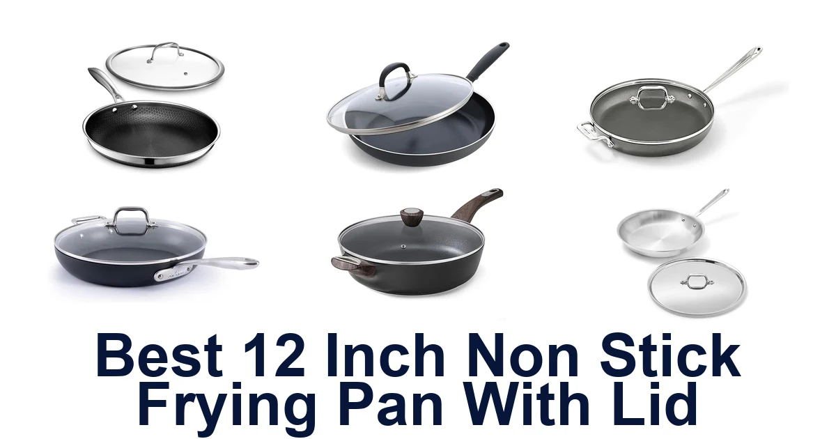 best 12 inch non stick frying pan with lid