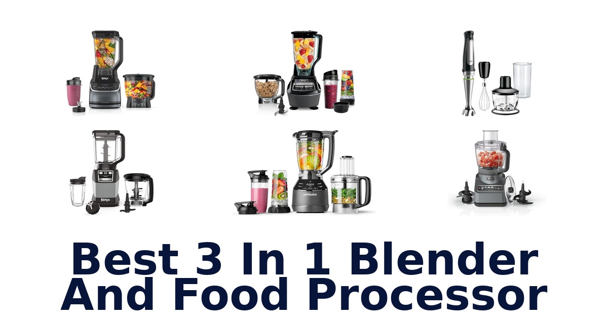 best 3 in 1 blender and food processor