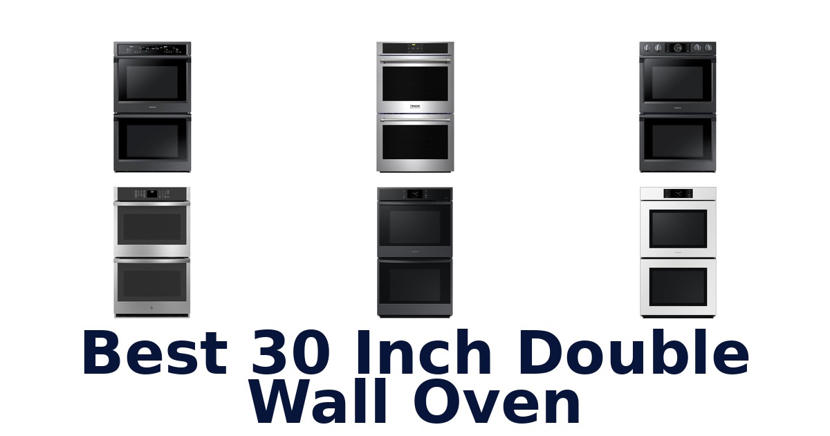 best 30 inch double wall oven