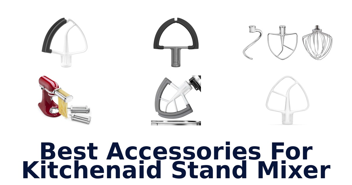 best accessories for kitchenaid stand mixer