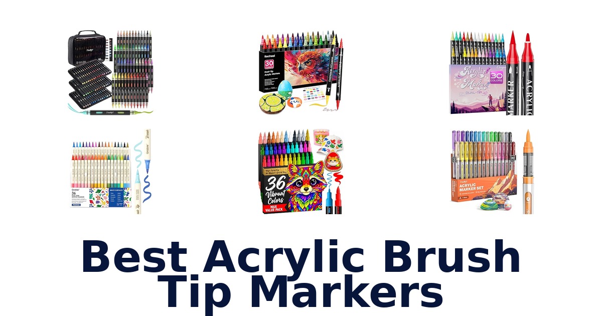 best acrylic brush tip markers