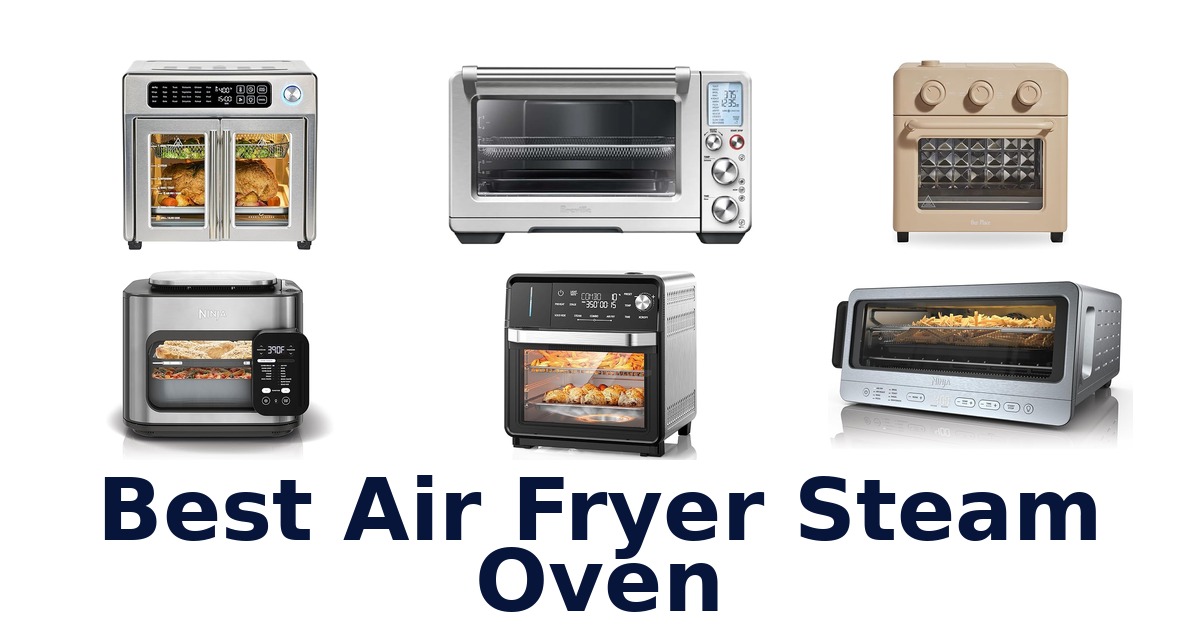 best air fryer steam oven
