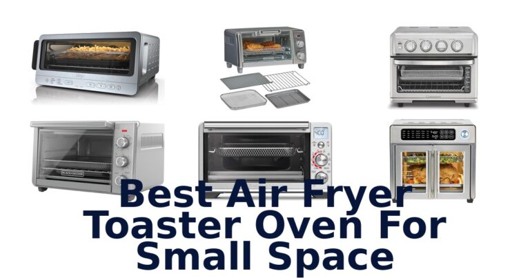 best air fryer toaster oven for small space