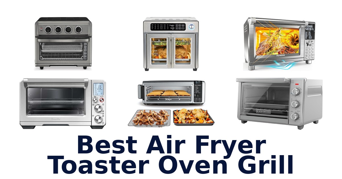 best air fryer toaster oven grill