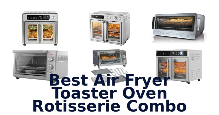 best air fryer toaster oven rotisserie combo