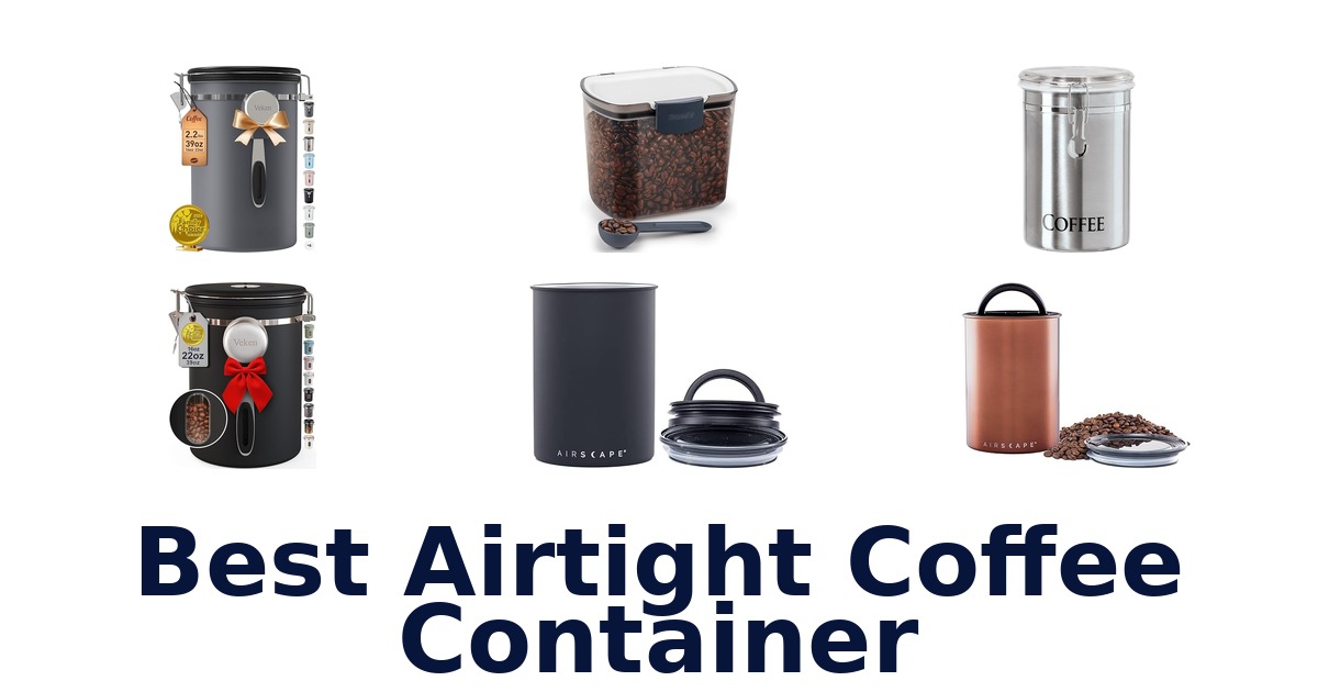 best airtight coffee container