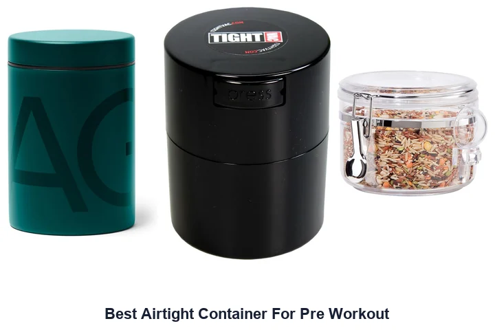 Best Airtight Container For Pre Workout