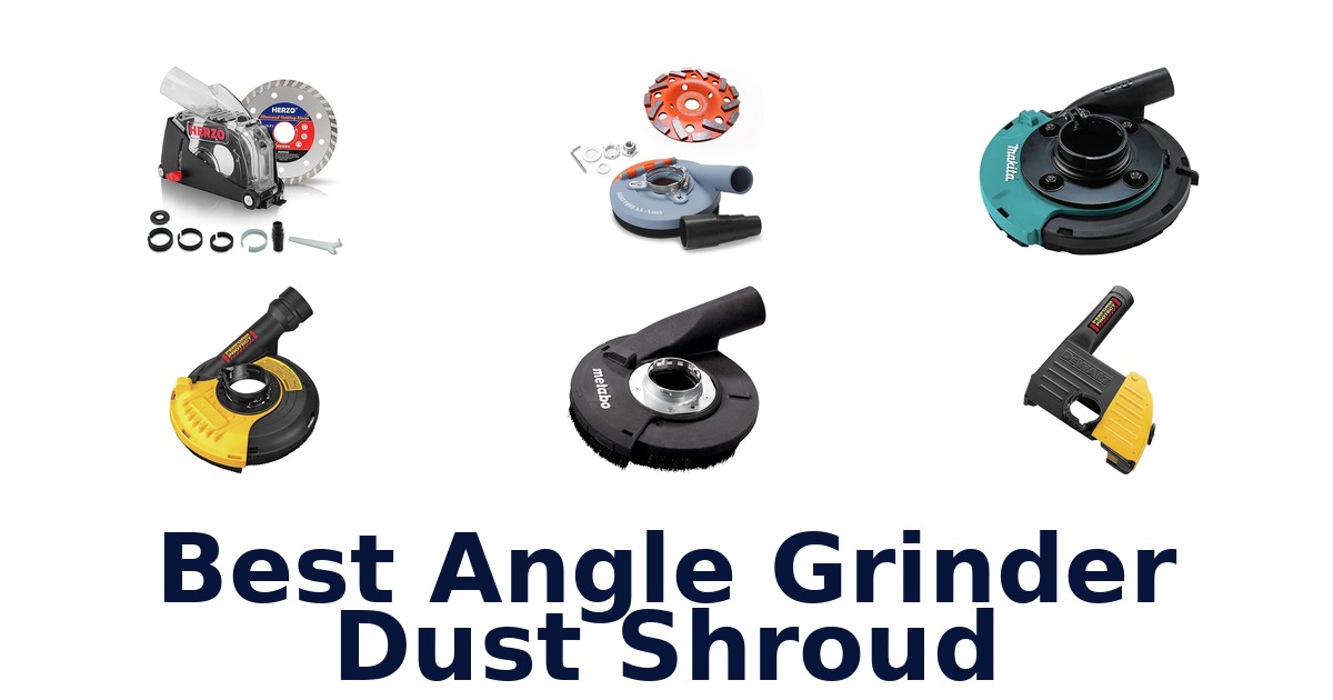 best angle grinder dust shroud