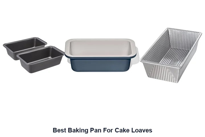 Best Baking Pan For Cake Loaves