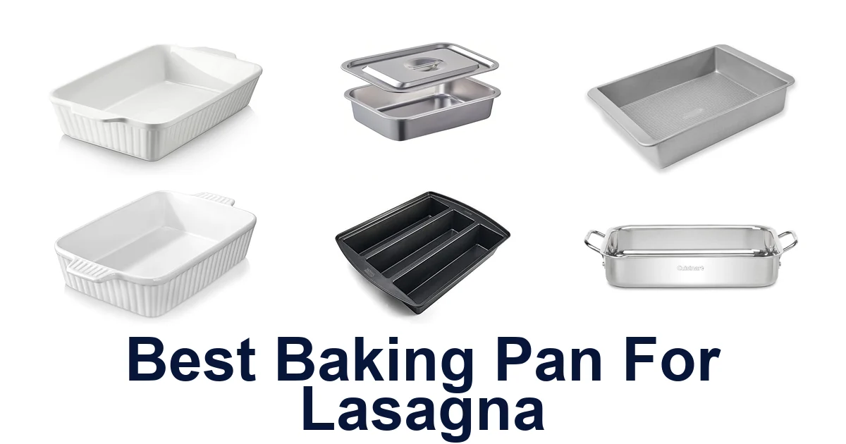 best baking pan for lasagna