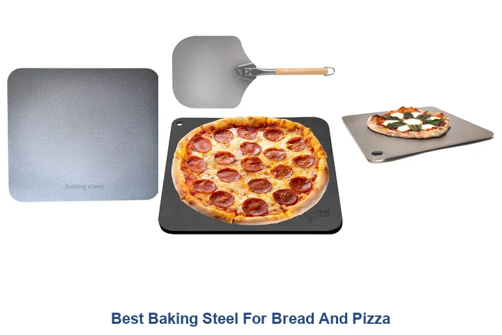 Best Baking Steel For Bread And Pizza