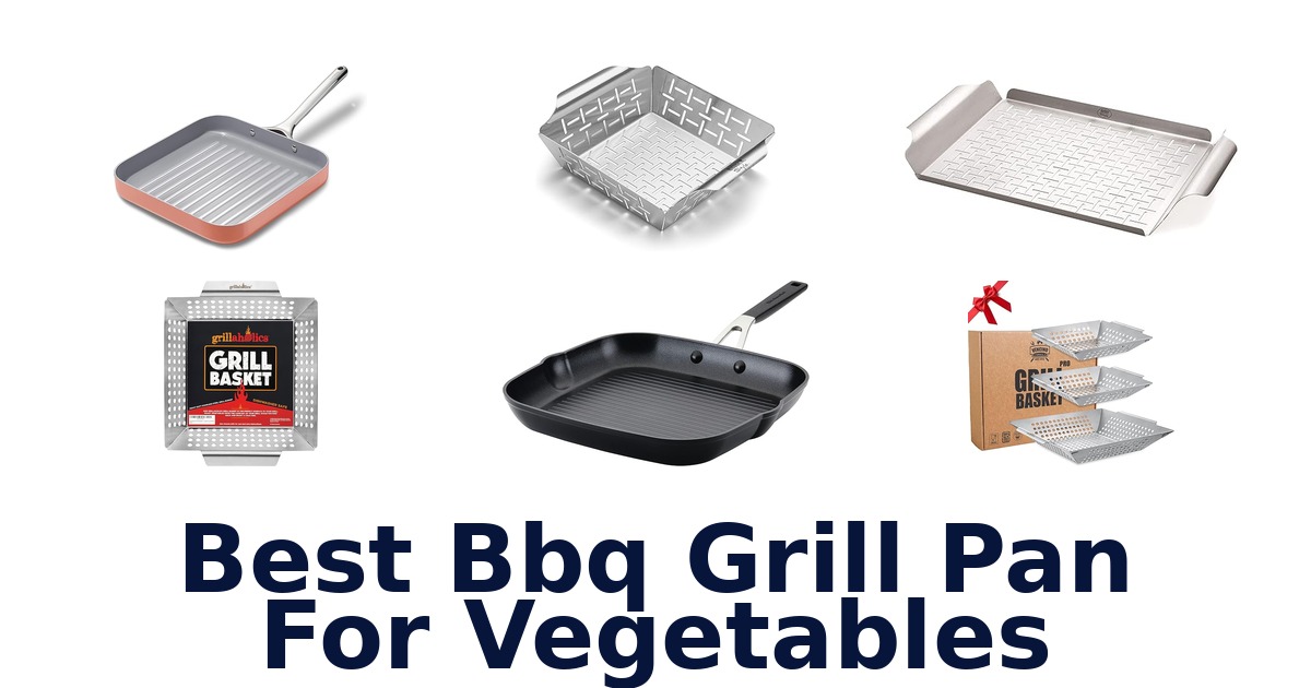 best bbq grill pan for vegetables