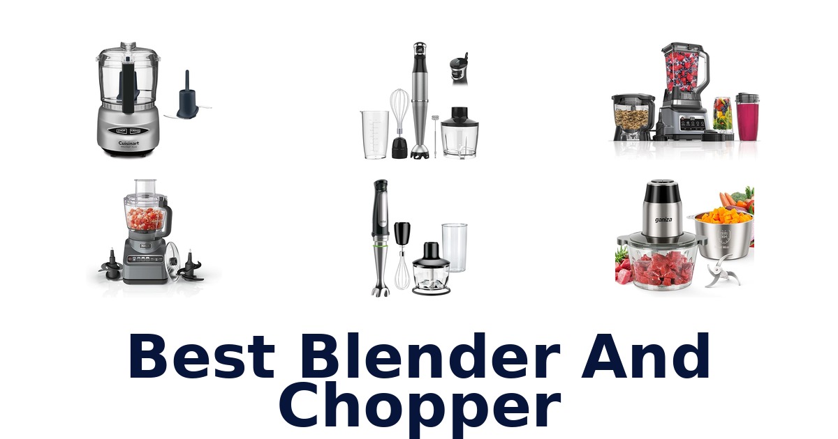 best blender and chopper