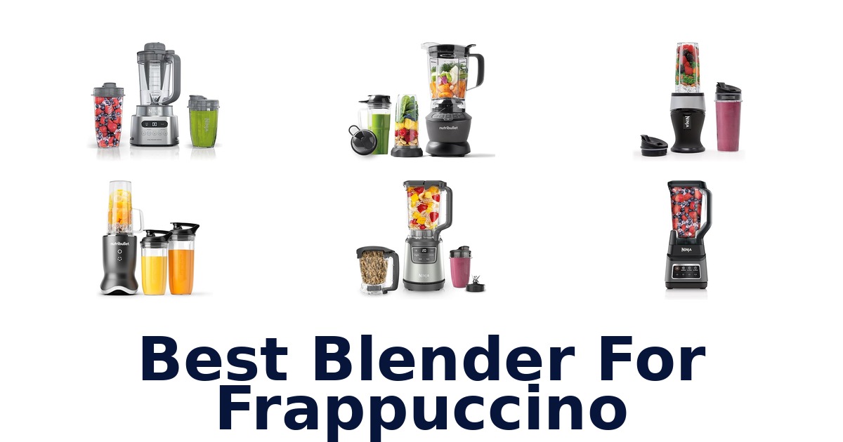 best blender for frappuccino