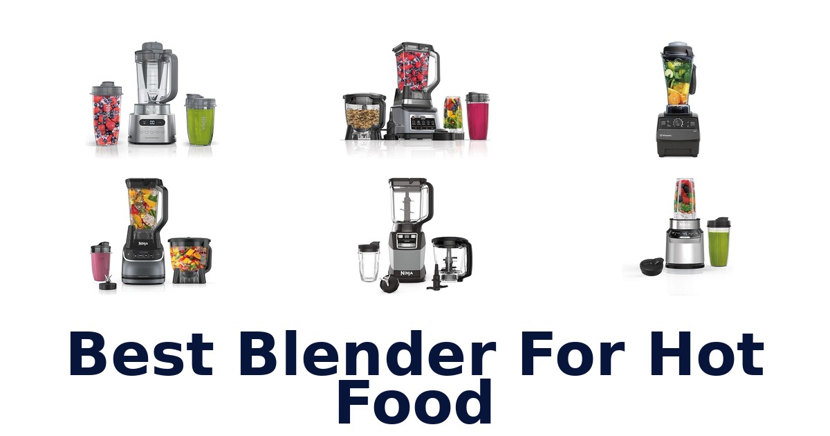best blender for hot food