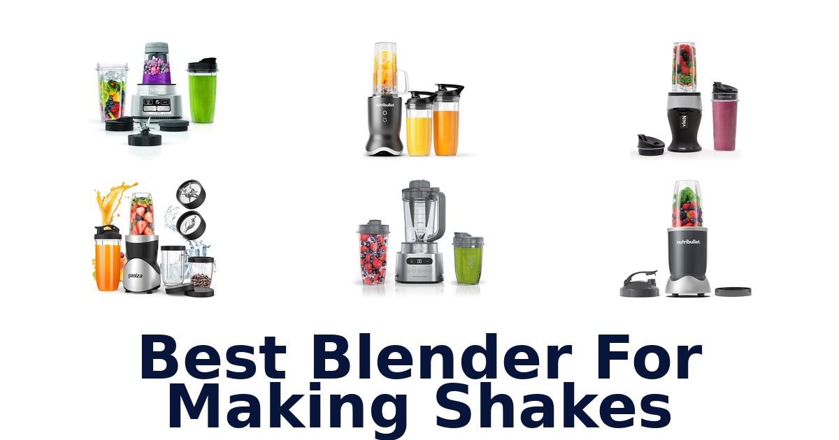 best blender for making shakes