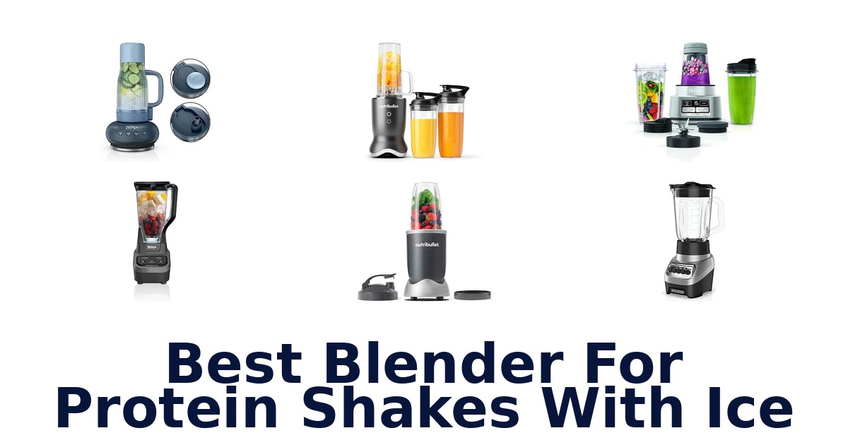 best blender for protein shakes with ice