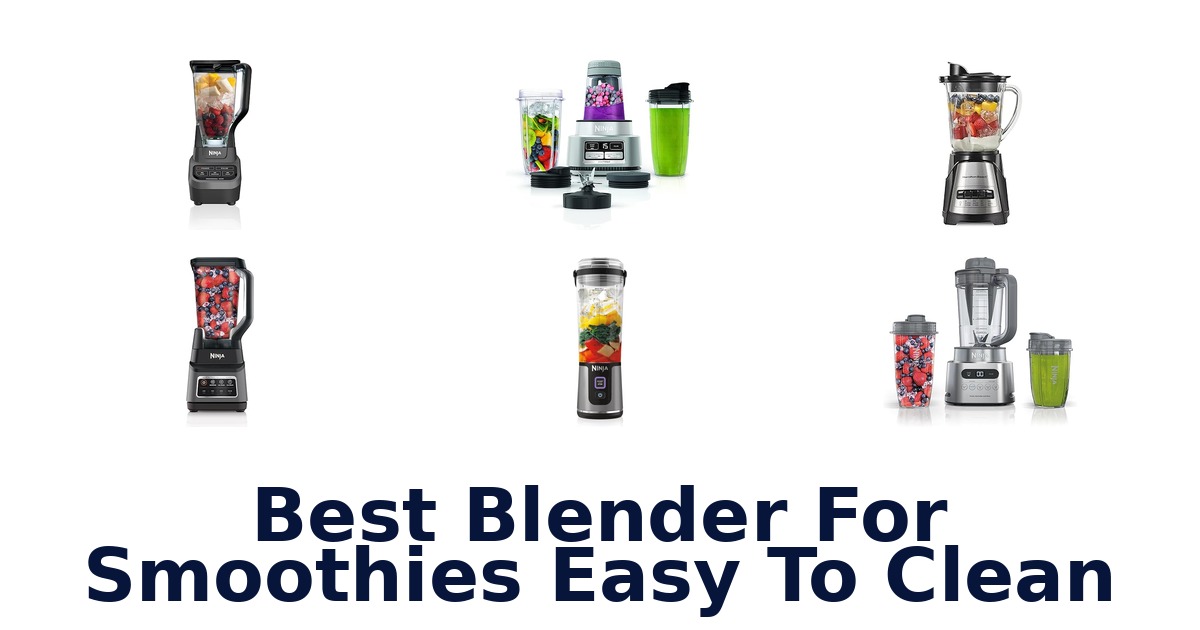 best blender for smoothies easy to clean