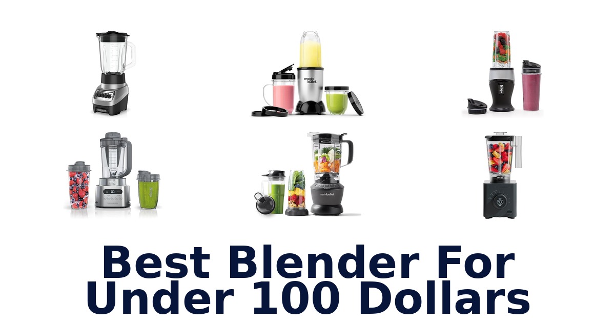 best blender for under 100 dollars
