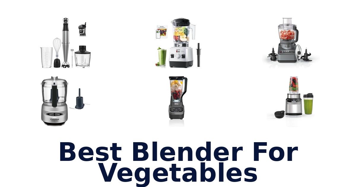 best blender for vegetables