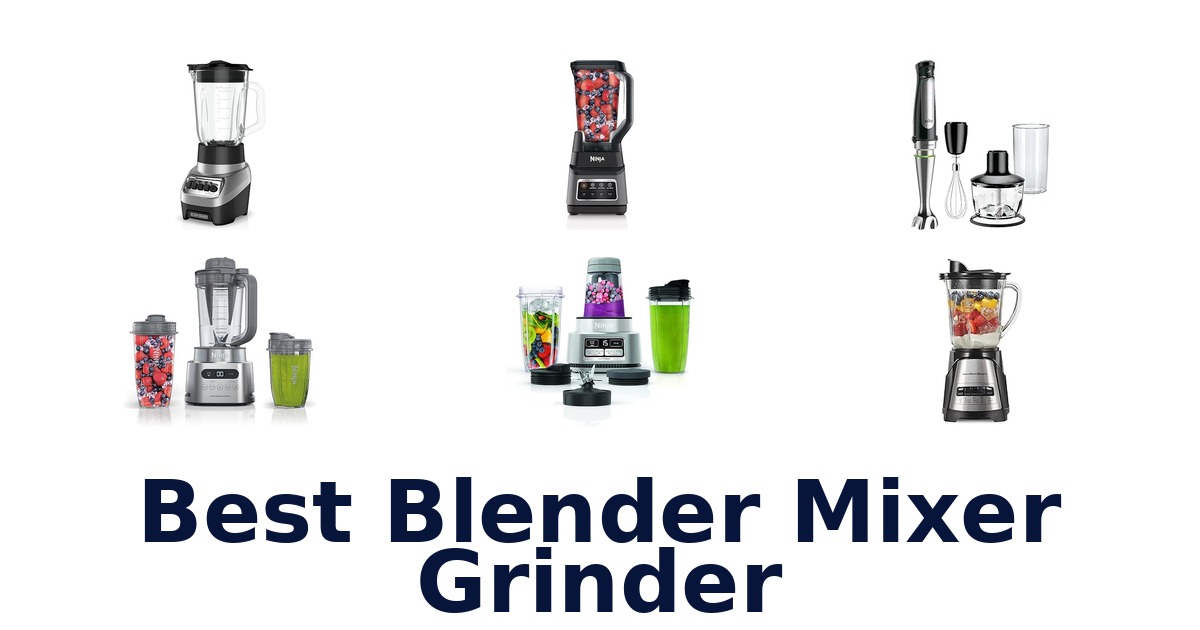 best blender mixer grinder