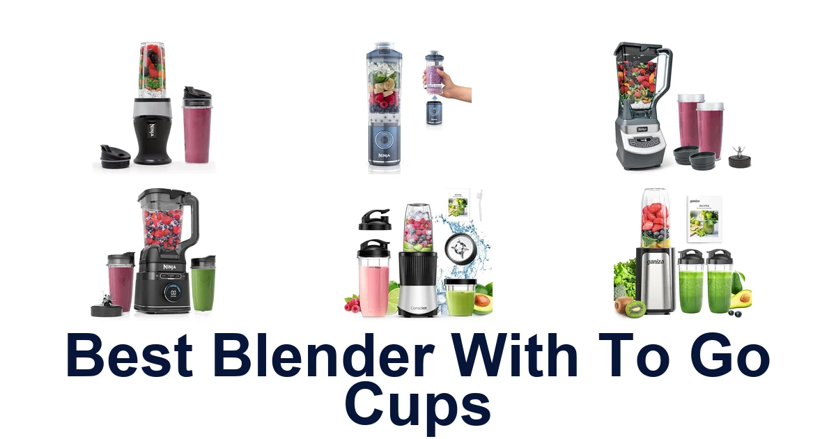 best blender with to go cups