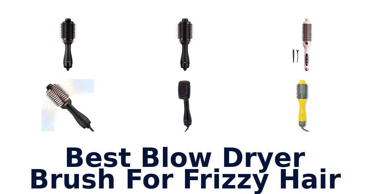 best blow dryer brush for frizzy hair