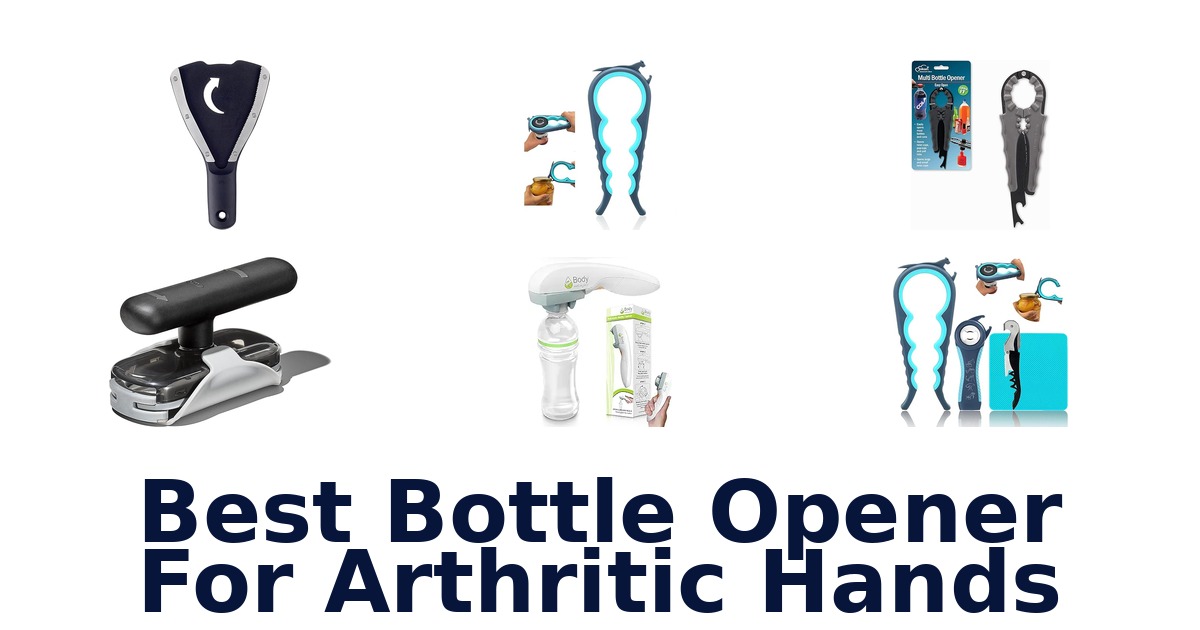 best bottle opener for arthritic hands