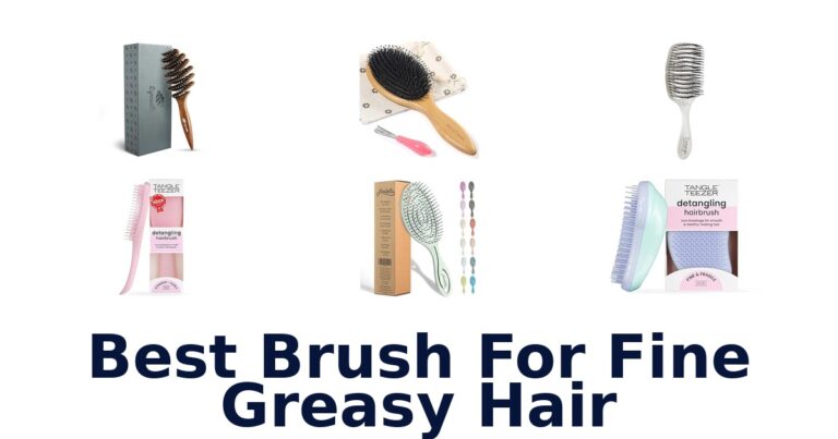 best brush for fine greasy hair