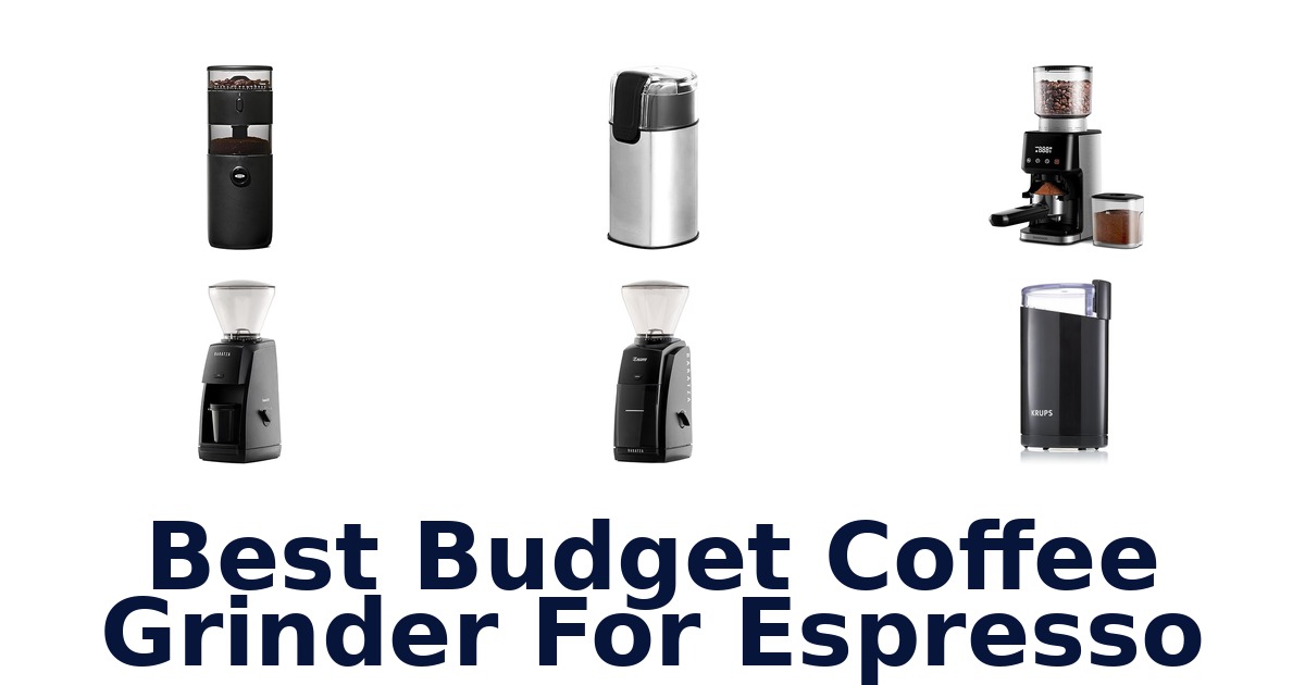 best budget coffee grinder for espresso
