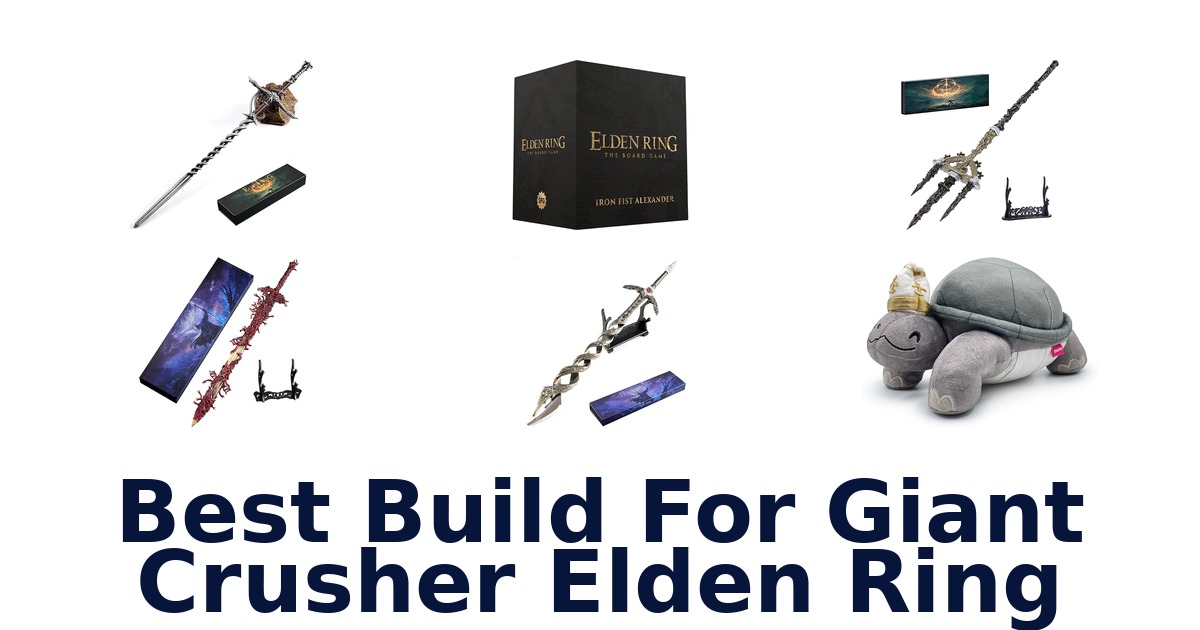 best build for giant crusher elden ring