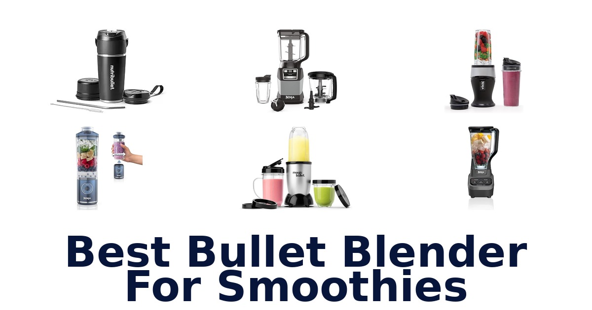 best bullet blender for smoothies
