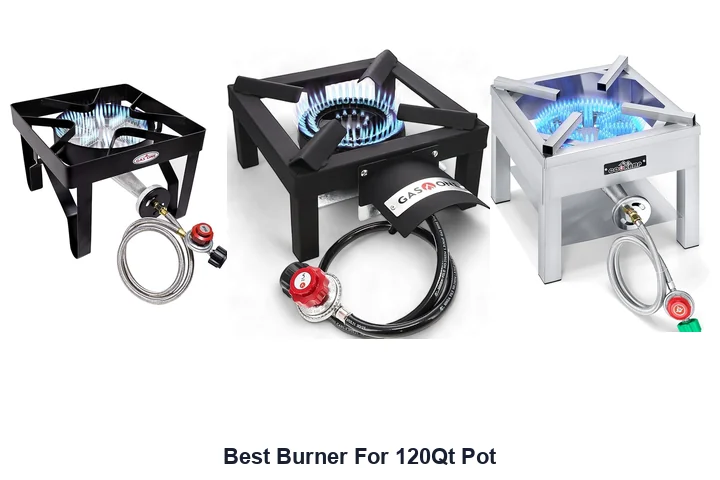 Best Burner For 120Qt Pot