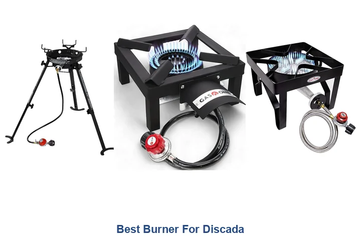 Best Burner For Discada