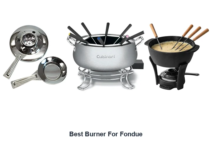Best Burner For Fondue