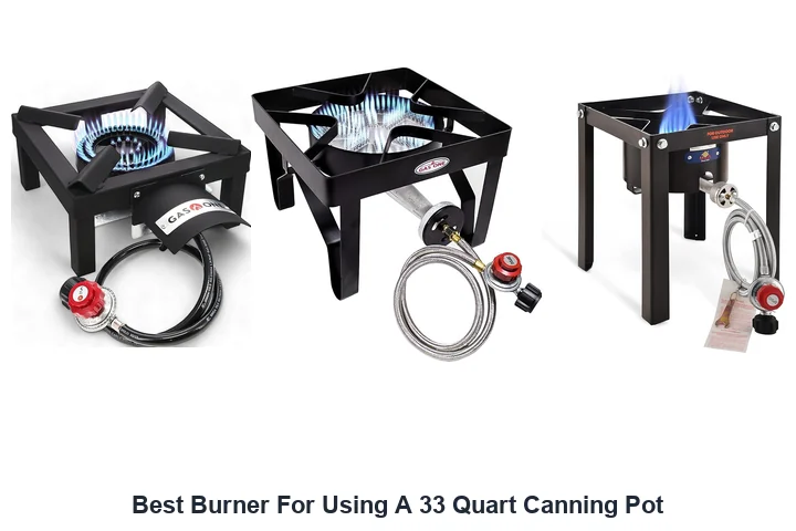 Best Burner For Using A 33 Quart Canning Pot