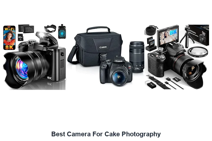 Best Camera For Cake Photography