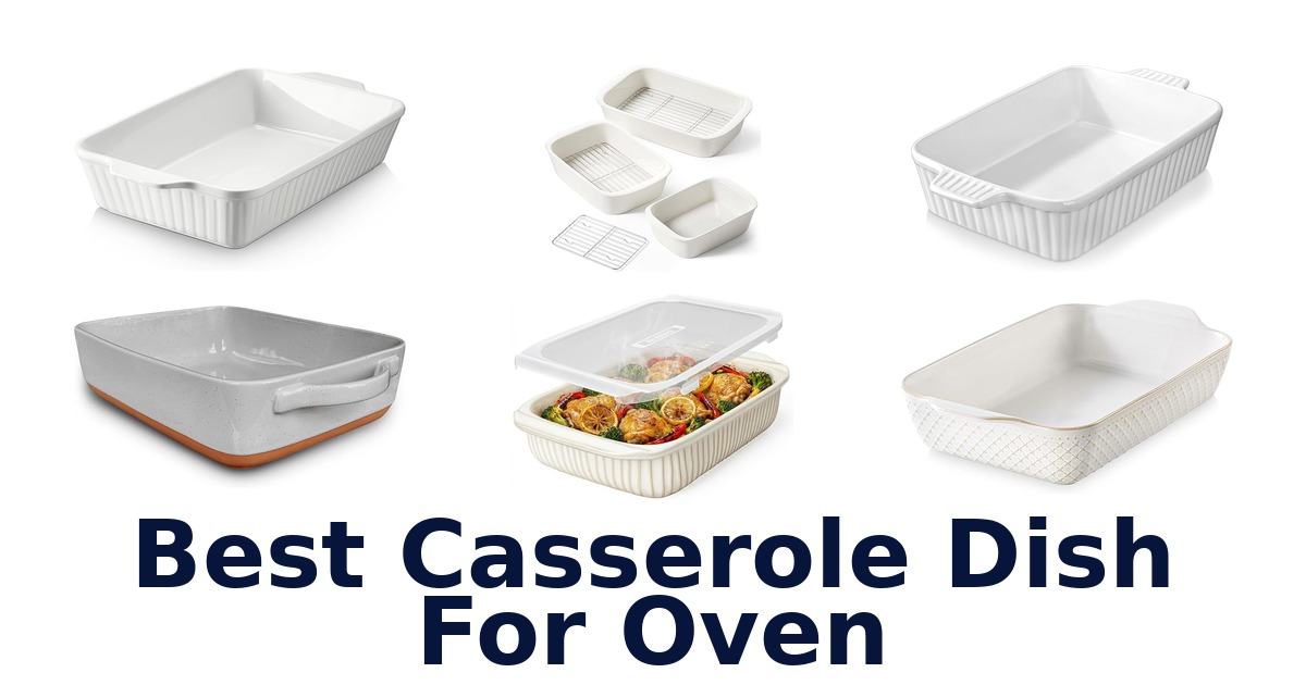 best casserole dish for oven