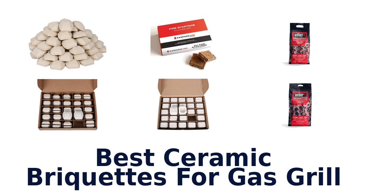 best ceramic briquettes for gas grill