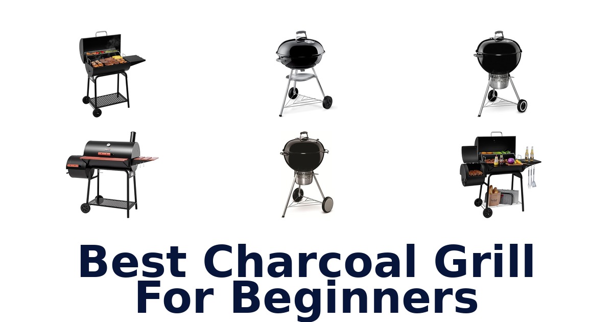 best charcoal grill for beginners