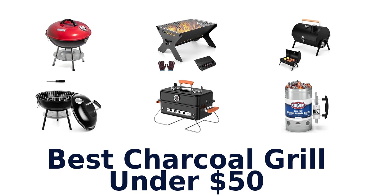 best charcoal grill under $50
