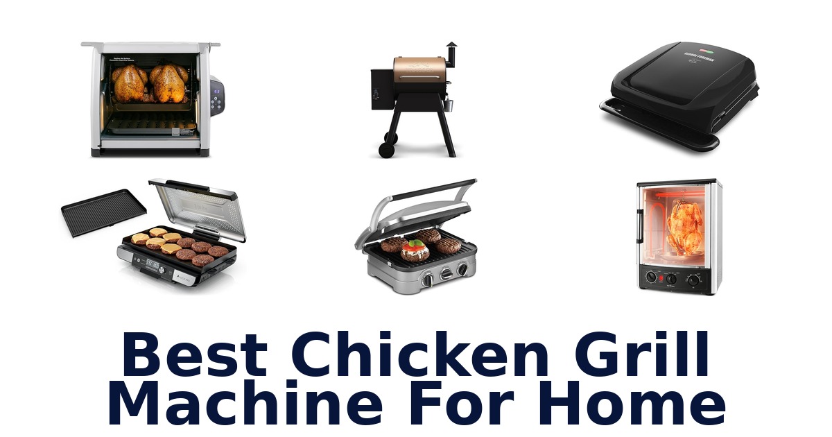 best chicken grill machine for home