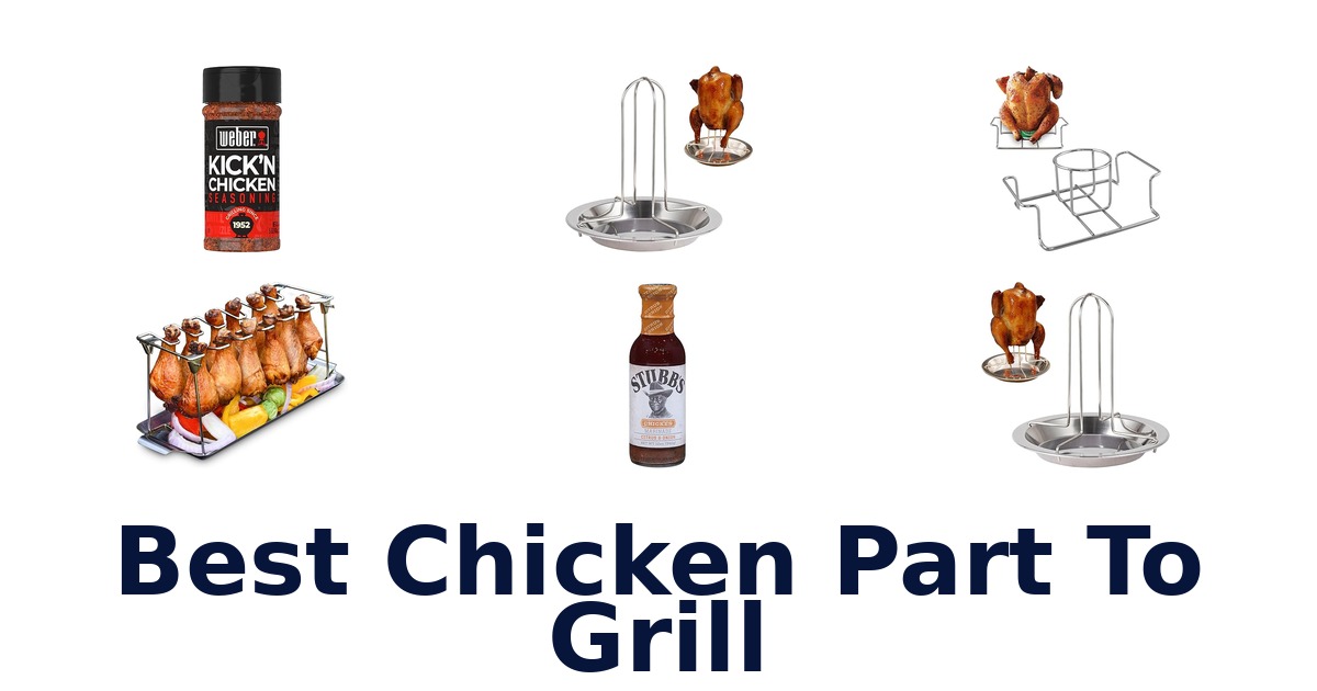 best chicken part to grill