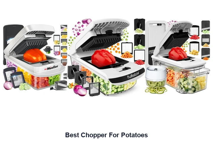 Best Chopper For Potatoes