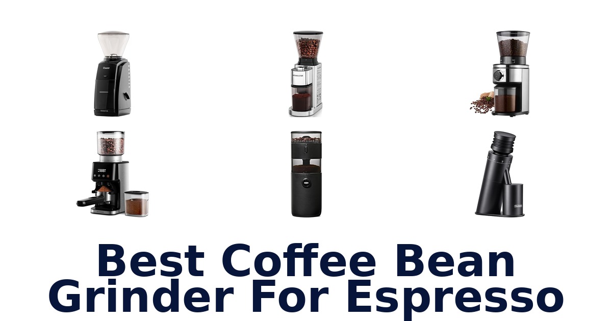 best coffee bean grinder for espresso