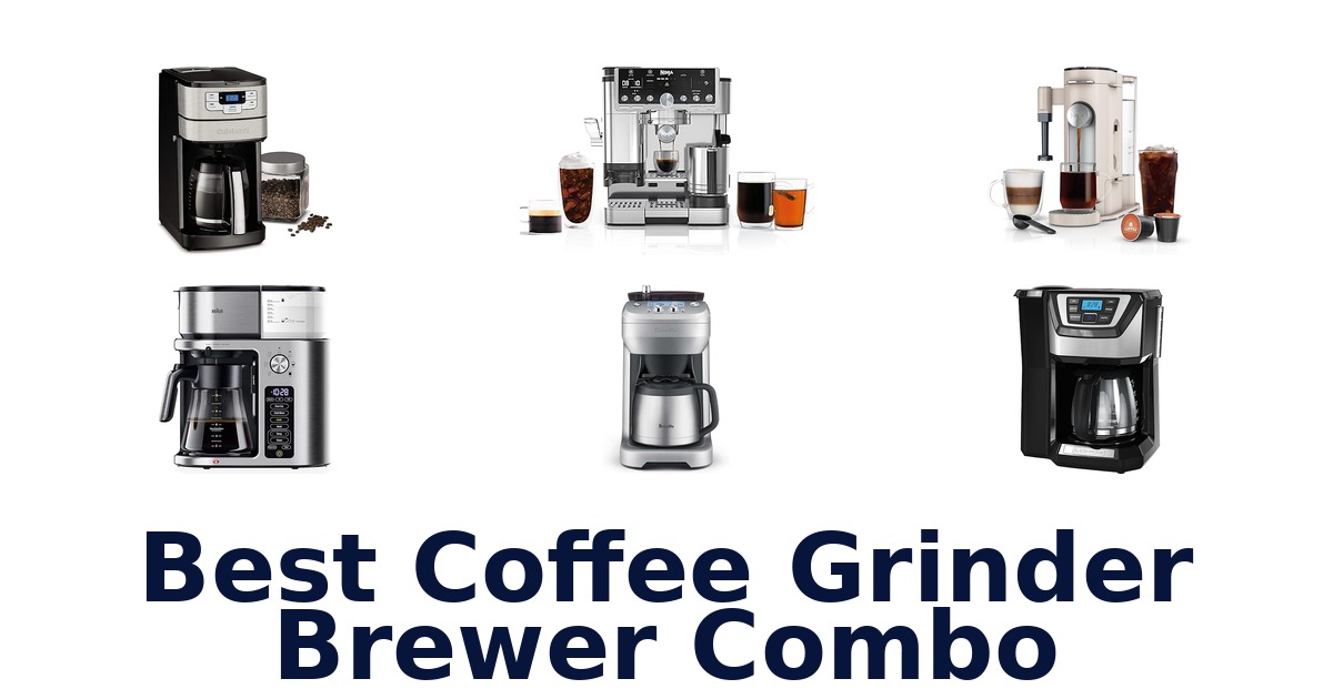 best coffee grinder brewer combo