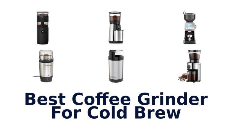 best coffee grinder for cold brew