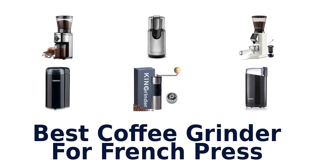 best coffee grinder for french press