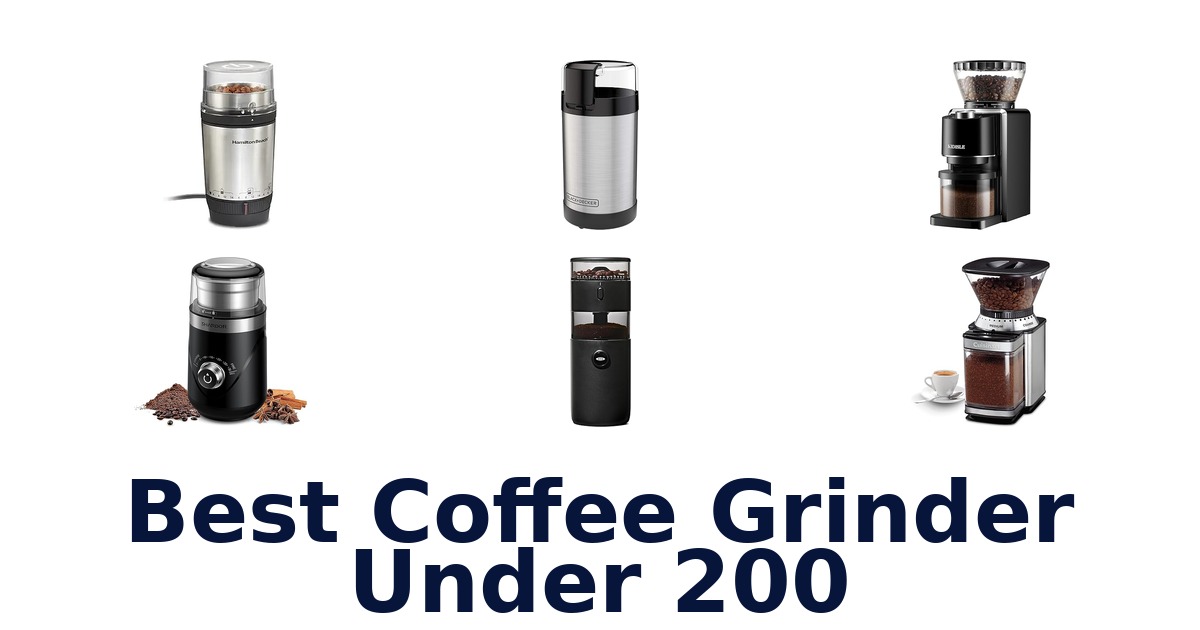 best coffee grinder under 200